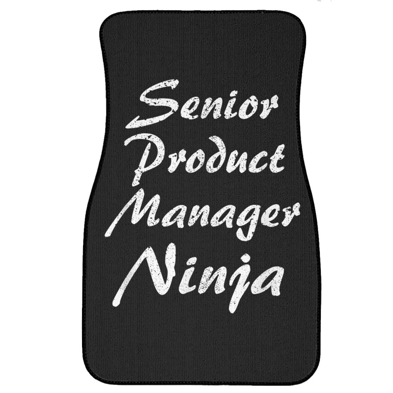 Senior Product Manager Tshirt Occupation Work T Shirt Front Car Mat | Artistshot