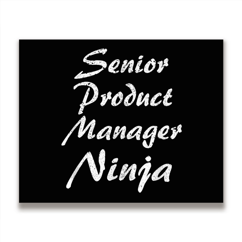 Senior Product Manager Tshirt Occupation Work T Shirt Metal Print Horizontal | Artistshot