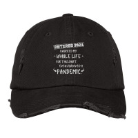 Worked My Whole Life Survived A Pandemic Retirement 2021 Vintage Cap | Artistshot