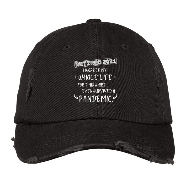 Worked My Whole Life Survived A Pandemic Retirement 2021 Vintage Cap | Artistshot