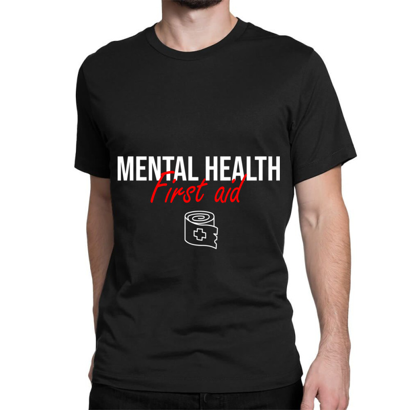 Mental Health First Aid Simple Design Classic T-shirt by KAYLAILSON | Artistshot