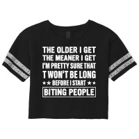 The Older I Get The Meaner I Get I'm Pretty Sure That It Scorecard Crop Tee | Artistshot