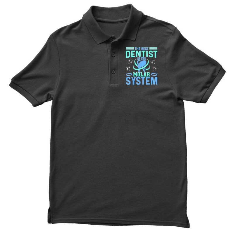 The Best Dentist In The Molar System Funny Dentist Dental Men's Polo Shirt by ROBERTCHESTERTAFT | Artistshot