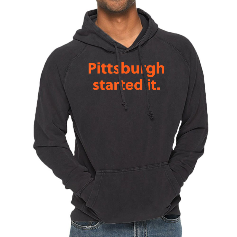 Pittsburgh Started It Viral Quote Cleveland Never Forget Vintage Hoodie | Artistshot