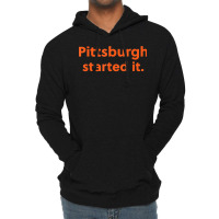 Pittsburgh Started It Viral Quote Cleveland Never Forget Lightweight Hoodie | Artistshot