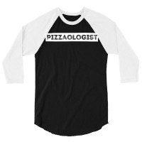 Pizzaologist Pizza Lover Foodie Pizza Baker 3/4 Sleeve Shirt | Artistshot