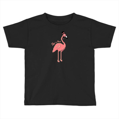 Like A Sir   Flamingo Toddler T-shirt Designed By Baron