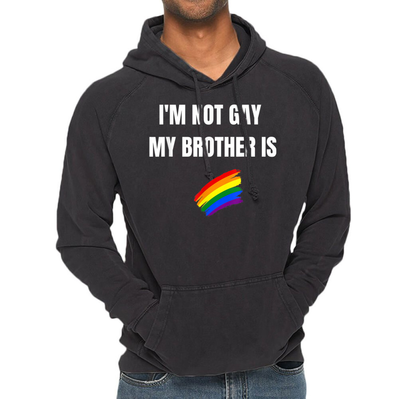 I'm Not Gay My Brother Is Funny Lgbt Pride Vintage Hoodie | Artistshot