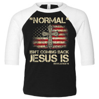 Normal Isn't Coming Back Jesus Is Revelation 14 T Shirt Toddler 3/4 Sleeve Tee | Artistshot