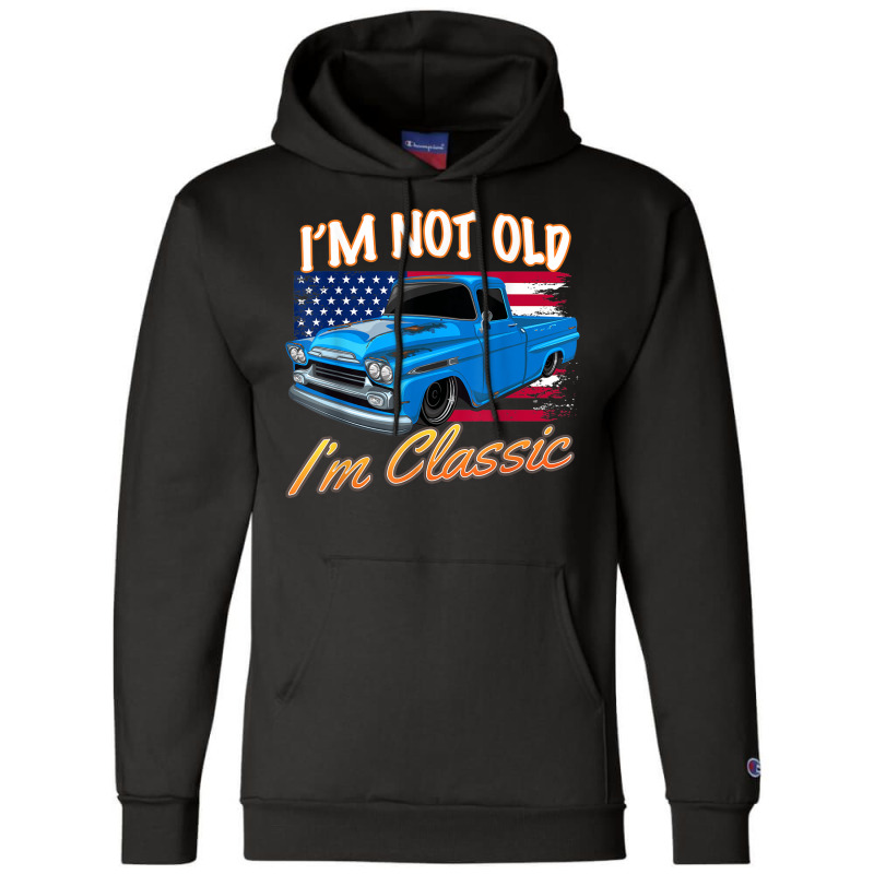 I'm Not Old I'm Classic Flag Funny Car Men's Women's Champion Hoodie | Artistshot