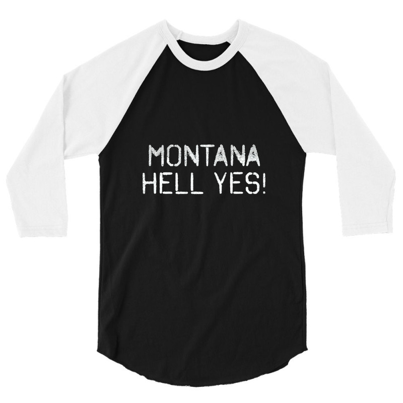 Montana Mt Hell Yes 3/4 Sleeve Shirt by LynneVickie | Artistshot