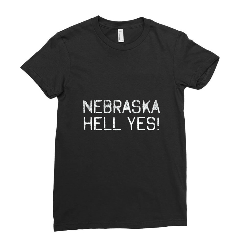 Nebraska Ne Hell Yes Ladies Fitted T-Shirt by LynneVickie | Artistshot