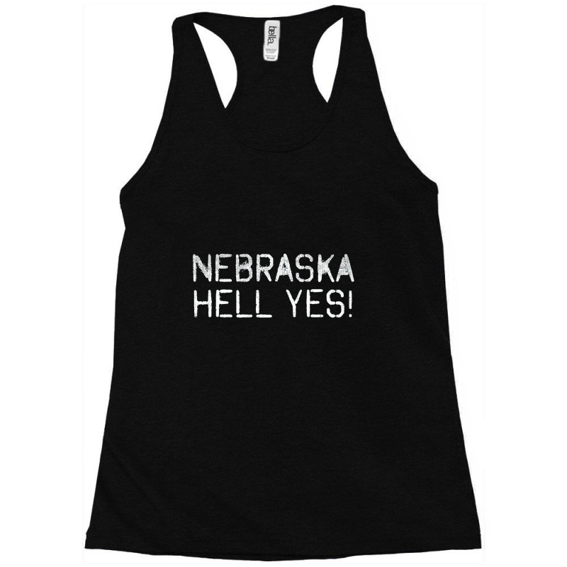 Nebraska Ne Hell Yes Racerback Tank by LynneVickie | Artistshot