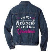 I'm Not Retired I'm A Full Time Grandma Men Denim Jacket | Artistshot