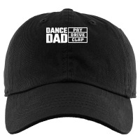 Dance Dad Pay Drive Clap Funny Quote Kids Cap | Artistshot