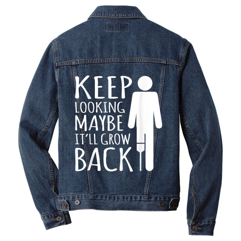 Maybe It Ll Grow Back Leg Amputee Prosthetic Surgery Graphic Men Denim Jacket by liqualyfu | Artistshot