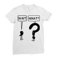 Wait What Funny Grammar Questioning Punctuation Tshirt Ladies Fitted T-shirt | Artistshot