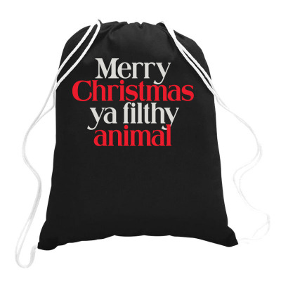 Merry Christmas Ya Filthy Animal Drawstring Bags Designed By Baron