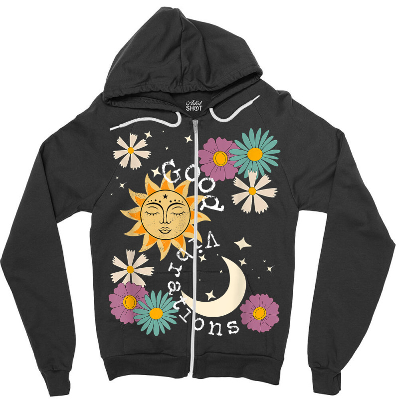 Cute Good Vibration Boho Sun Moon Flowers Energy Positive T Shirt Zipper Hoodie by silviabzp | Artistshot