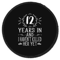 Mens 12th Wedding Anniversary Gifts For Him 12 Years Marriage Round Patch | Artistshot