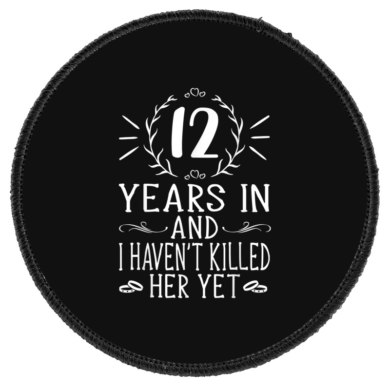 Mens 12th Wedding Anniversary Gifts For Him 12 Years Marriage Round Patch | Artistshot