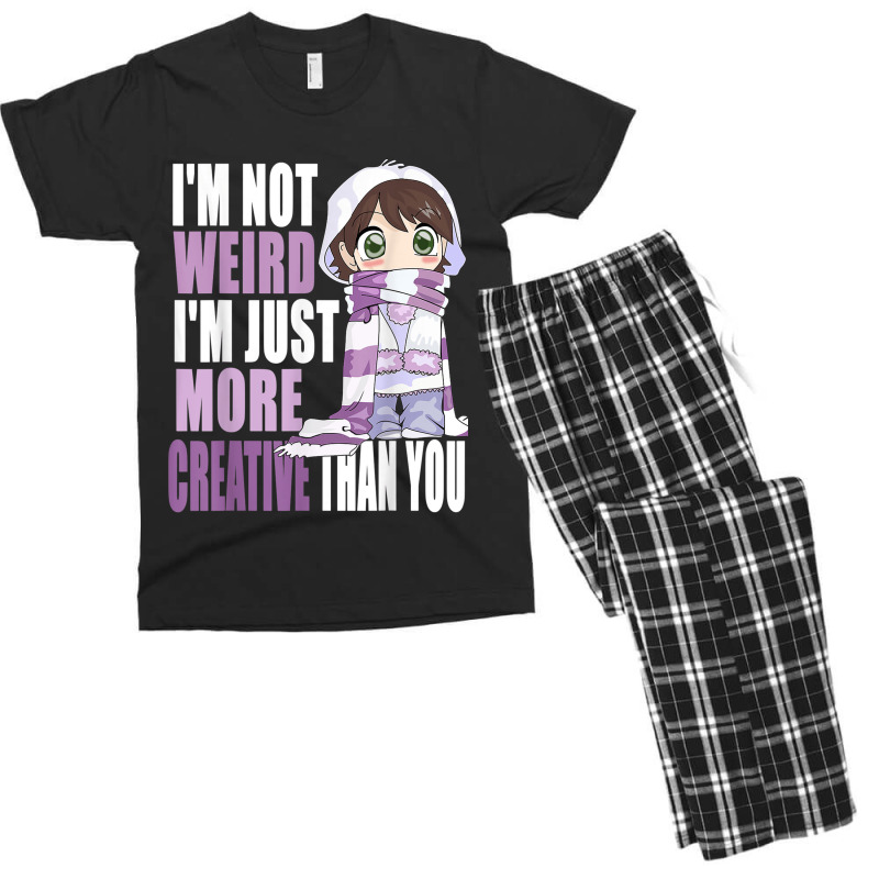 I'm Not Weird I'm Just More Creative Than You Anime Lovers Men's T-shirt Pajama Set | Artistshot