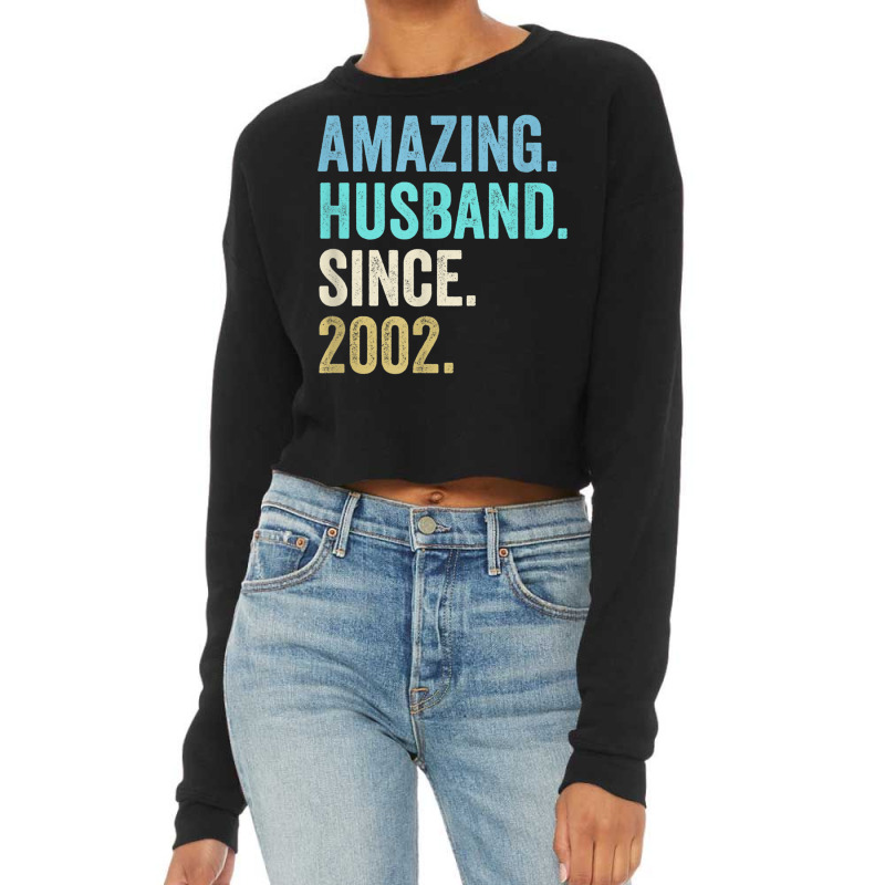 Mens Amazing Husband Since 2002 20th Wedding Anniversary 20 Years Cropped Sweater | Artistshot