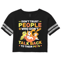 Don't Trust People Who Don't Talk Back To Their Pets Scorecard Crop Tee | Artistshot