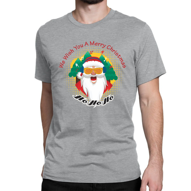 We Wish You A Merry Christmas Classic T-shirt by heroeart | Artistshot