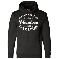 I'm Not Yelling! I'm A Mendoza I Just Talk Loud! Word Design Champion Hoodie | Artistshot