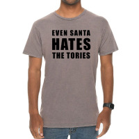 Even Santa Hates The Tories - Anti-tory Vintage T-shirt | Artistshot