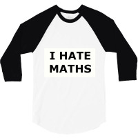 I Hate Maths 3/4 Sleeve Shirt | Artistshot