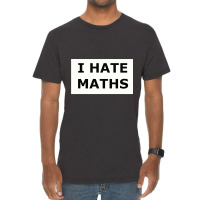 I Hate Maths Vintage T-shirt | Artistshot