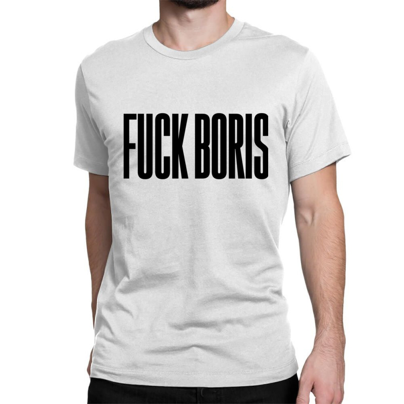 Fuck Boris Classic T-shirt | Artistshot