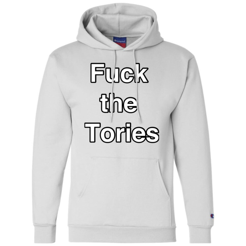 Fuck The Tories Champion Hoodie | Artistshot