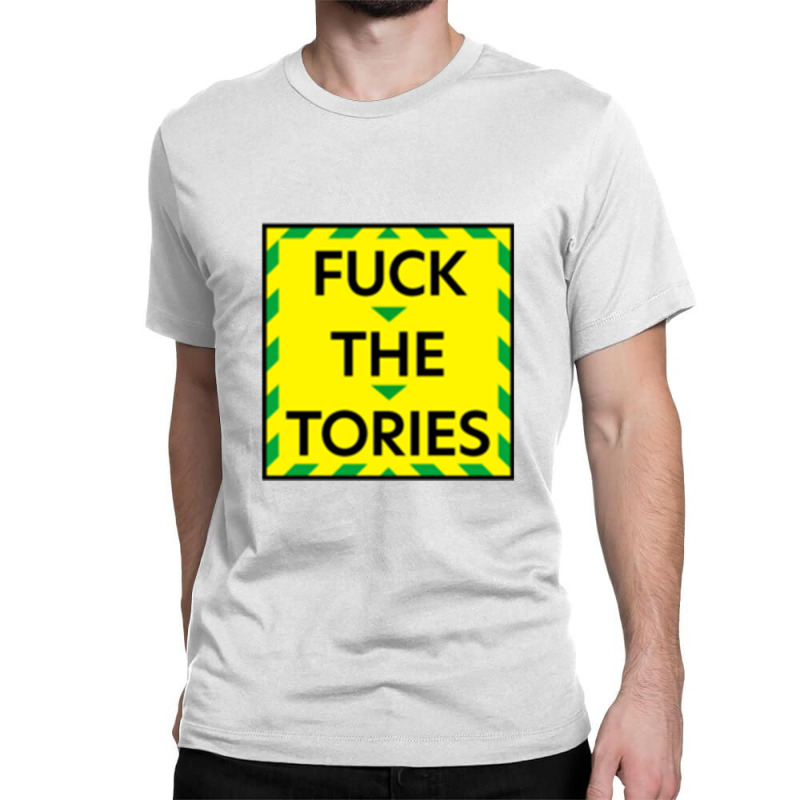 Fuck The Tories (4) Classic T-shirt by MARIASANTIAGO | Artistshot