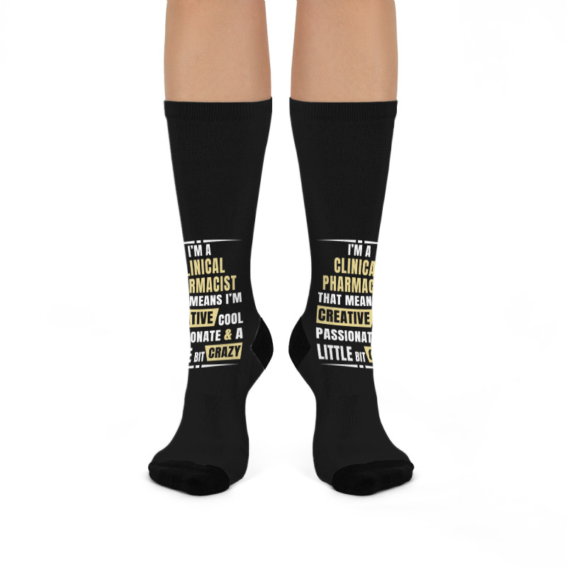 I M A Clinical Pharmacist That S Means I M Creative, Cool, Passionate  Crew Socks | Artistshot