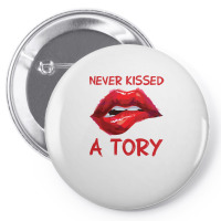 Never Kissed A Tory  3 Pin-back Button | Artistshot