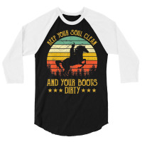 Keep Your Soul Clean Your Boots Dirty Tshirt Western Cowboy 3/4 Sleeve Shirt | Artistshot