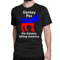 Donkey Pox Donkey Political Funny Satire Classic T-shirt | Artistshot