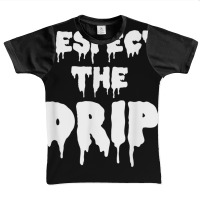 Respect The Drip Funny Meme Graphic Youth T-shirt | Artistshot