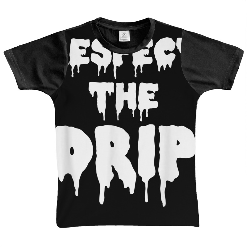 Respect The Drip Funny Meme Graphic Youth T-shirt | Artistshot