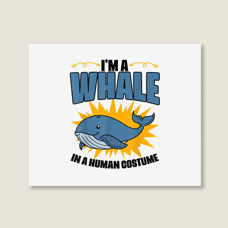 I'm A Whale In A Human Costume Sea Life Marine Biologist T Shirt Landscape Canvas Print | Artistshot