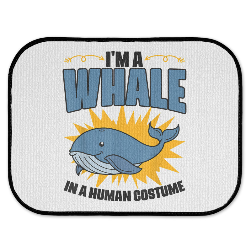 I'm A Whale In A Human Costume Sea Life Marine Biologist T Shirt Rear Car Mat | Artistshot