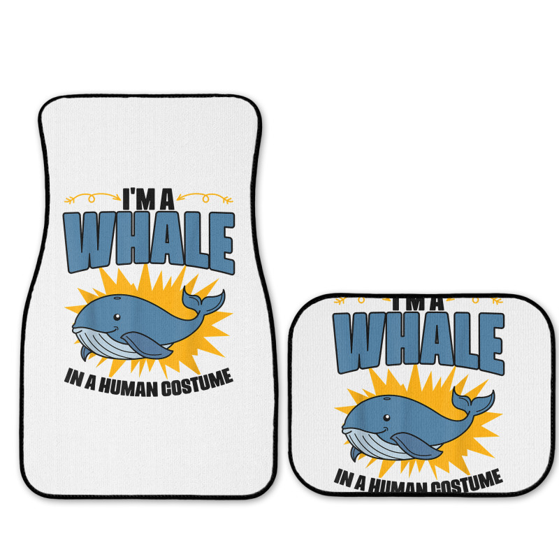 I'm A Whale In A Human Costume Sea Life Marine Biologist T Shirt Full Set Car Mats | Artistshot