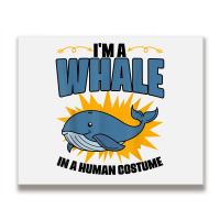 I'm A Whale In A Human Costume Sea Life Marine Biologist T Shirt Metal Print Horizontal | Artistshot