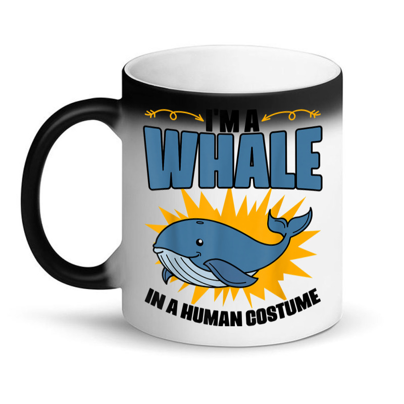 I'm A Whale In A Human Costume Sea Life Marine Biologist T Shirt Magic Mug | Artistshot