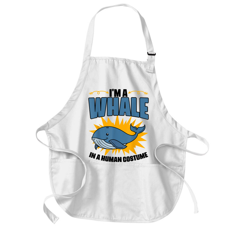 I'm A Whale In A Human Costume Sea Life Marine Biologist T Shirt Medium-length Apron | Artistshot