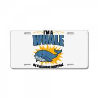 I'm A Whale In A Human Costume Sea Life Marine Biologist T Shirt License Plate | Artistshot