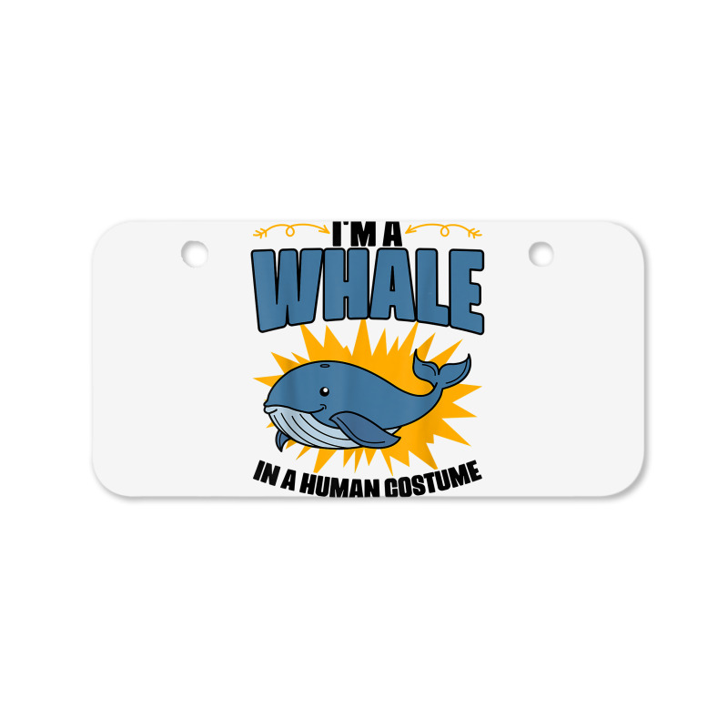 I'm A Whale In A Human Costume Sea Life Marine Biologist T Shirt Bicycle License Plate | Artistshot